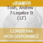 Tosh, Andrew - 7-Legalize It (12')