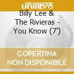 Billy Lee & The Rivieras - You Know (7') cd