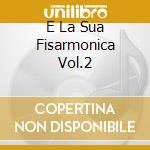 E La Sua Fisarmonica Vol.2 cd musicale di VENTURI CARLO