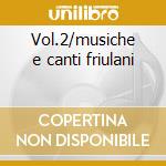 Vol.2/musiche e canti friulani