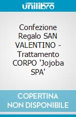 Confezione Regalo SAN VALENTINO - Trattamento CORPO 