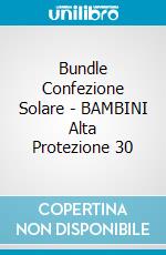 Bundle Confezione Solare - BAMBINI Alta Protezione 30  cosmetico di Afrodita