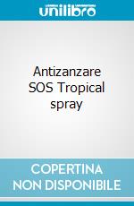 Antizanzare SOS Tropical spray  cosmetico di Afrodita