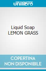 Liquid Soap LEMON GRASS cosmetico