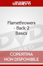 Flamethrowers - Back 2 Basics dvd