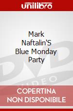 Mark Naftalin'S Blue Monday Party dvd