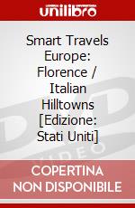 Smart Travels Europe: Florence / Italian Hilltowns [Edizione: Stati Uniti] dvd