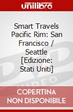 Smart Travels Pacific Rim: San Francisco / Seattle [Edizione: Stati Uniti] dvd