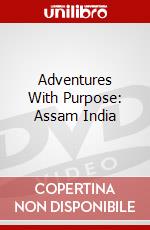 Adventures With Purpose: Assam India dvd