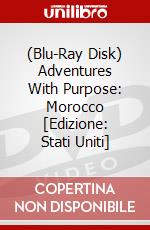 (Blu-Ray Disk) Adventures With Purpose: Morocco [Edizione: Stati Uniti] brd