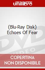 (Blu-Ray Disk) Echoes Of Fear brd