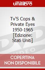 Tv'S Cops & Private Eyes 1950-1965 [Edizione: Stati Uniti] dvd