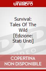 Survival: Tales Of The Wild [Edizione: Stati Uniti] dvd