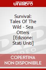 Survival: Tales Of The Wild - Sea Otters [Edizione: Stati Uniti] dvd