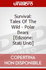 Survival: Tales Of The Wild - Polar Bears [Edizione: Stati Uniti] dvd