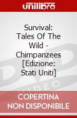 Survival: Tales Of The Wild - Chimpanzees [Edizione: Stati Uniti] dvd
