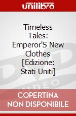 Timeless Tales: Emperor'S New Clothes [Edizione: Stati Uniti] dvd