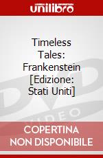 Timeless Tales: Frankenstein [Edizione: Stati Uniti] dvd