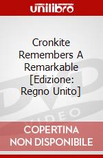 Cronkite Remembers A Remarkable [Edizione: Regno Unito] dvd