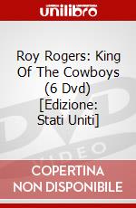 Roy Rogers: King Of The Cowboys (6 Dvd) [Edizione: Stati Uniti] dvd