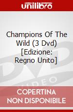 Champions Of The Wild (3 Dvd) [Edizione: Regno Unito] film in dvd