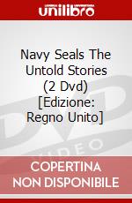 Navy Seals  The Untold Stories (2 Dvd) [Edizione: Regno Unito] dvd