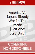 America Vs Japan: Bloody War In The Pacific [Edizione: Stati Uniti] dvd