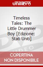 Timeless Tales: The Little Drummer Boy [Edizione: Stati Uniti] dvd