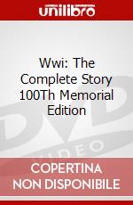 Wwi: The Complete Story 100Th Memorial Edition dvd