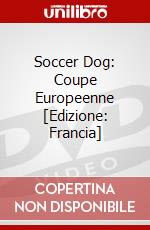 Soccer Dog: Coupe Europeenne [Edizione: Francia] dvd