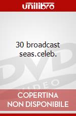 30 broadcast seas.celeb. dvd