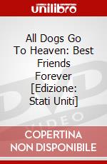 All Dogs Go To Heaven: Best Friends Forever [Edizione: Stati Uniti] dvd