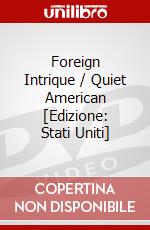 Foreign Intrique / Quiet American [Edizione: Stati Uniti] dvd