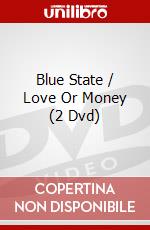 Blue State / Love Or Money (2 Dvd) dvd