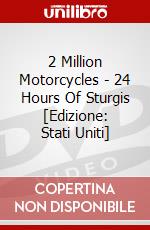 2 Million Motorcycles - 24 Hours Of Sturgis [Edizione: Stati Uniti] dvd