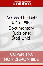 Across The Dirt: A Dirt Bike Documentary [Edizione: Stati Uniti] dvd