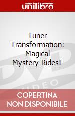 Tuner Transformation: Magical Mystery Rides! dvd