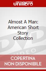Almost A Man: American Short Story Collection dvd