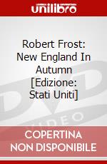 Robert Frost: New England In Autumn [Edizione: Stati Uniti] dvd