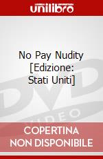 No Pay Nudity [Edizione: Stati Uniti] dvd