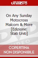 On Any Sunday Motocross Malcom & More [Edizione: Stati Uniti] dvd