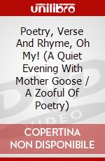 Poetry, Verse And Rhyme, Oh My! (A Quiet Evening With Mother Goose / A Zooful Of Poetry) dvd