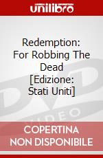 Redemption: For Robbing The Dead [Edizione: Stati Uniti] dvd