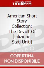 American Short Story Collection: The Revolt Of [Edizione: Stati Uniti] dvd