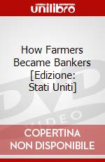 How Farmers Became Bankers [Edizione: Stati Uniti] dvd