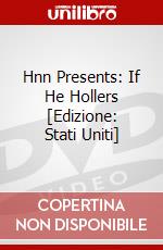 Hnn Presents: If He Hollers [Edizione: Stati Uniti] dvd