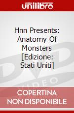 Hnn Presents: Anatomy Of Monsters [Edizione: Stati Uniti] dvd