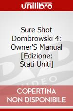 Sure Shot Dombrowski 4: Owner'S Manual [Edizione: Stati Uniti] dvd