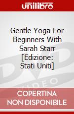 Gentle Yoga For Beginners With Sarah Starr [Edizione: Stati Uniti] dvd