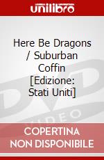 Here Be Dragons / Suburban Coffin [Edizione: Stati Uniti] dvd
